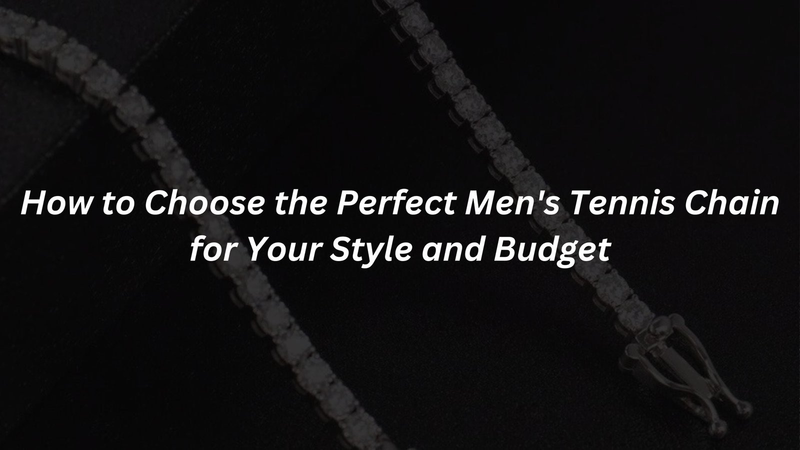 Tenise Chain How to Choose the Perfect Men's Tennis Chain for Your Style and Budget